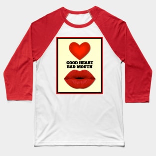 GOOD HEART BAD MOUTH Baseball T-Shirt